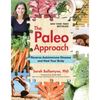 The Paleo Approach: Reverse Autoimmune Disease and Heal Your Body - Paperback