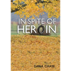 In Spite of Heroin - Hardcover