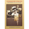 Gender History in Practice: Historical Perspectives on Bodies, Class, and Citizenship - Paperback