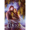Blood Union Part One: A Fantasy Romance - Hardcover