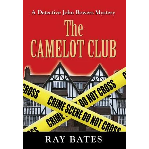 THE CAMELOT CLUB - with Detective John Bowers - Hardcover
