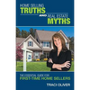 Home Selling Truths and Real Estate Myths: The Essential Guide for First-Time Home Sellers - Paperback