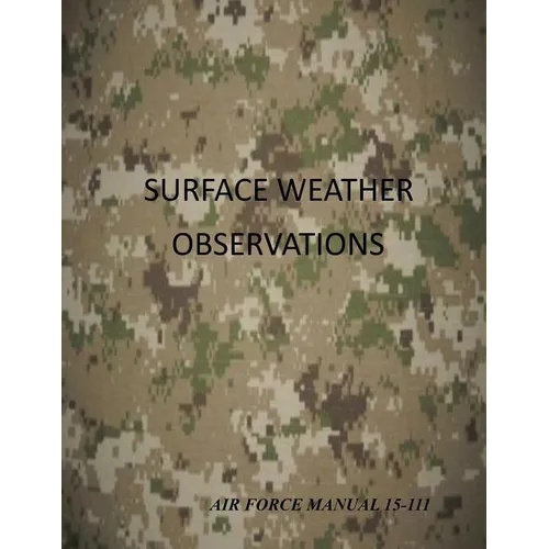 Surface Weather Observations: Air Force Manual 15-111 - Paperback
