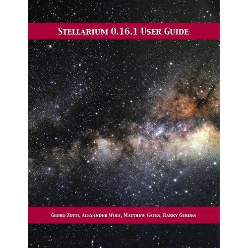 Stellarium 0.16.1 User Guide - Paperback