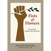 Fists & Flowers: Leaflets from the Sixties - Paperback