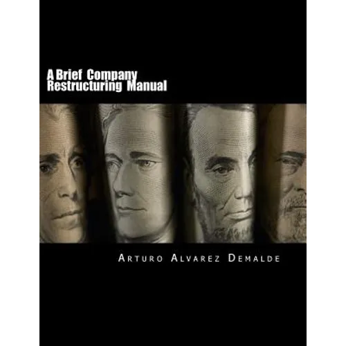 A Brief Company Restructuring Manual: How to restructure a company: tips and practical business cases - Paperback