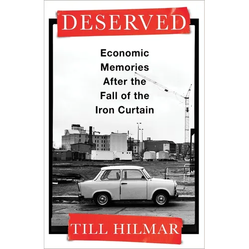 Deserved: Economic Memories After the Fall of the Iron Curtain - Paperback
