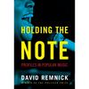 Holding the Note: Profiles in Popular Music - Hardcover