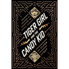 Tiger Girl and the Candy Kid: America's Original Gangster Couple - Hardcover