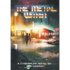 The Metal Within: A Cyberpunk Novel - Hardcover