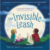 The Invisible Leash: An Invisible String Story about the Loss of a Pet - Paperback