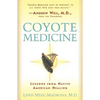 Coyote Medicine: Coyote Medicine - Paperback