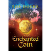 The Enchanted Coin: (The Enchanted Coin Series, Book 1) - Paperback