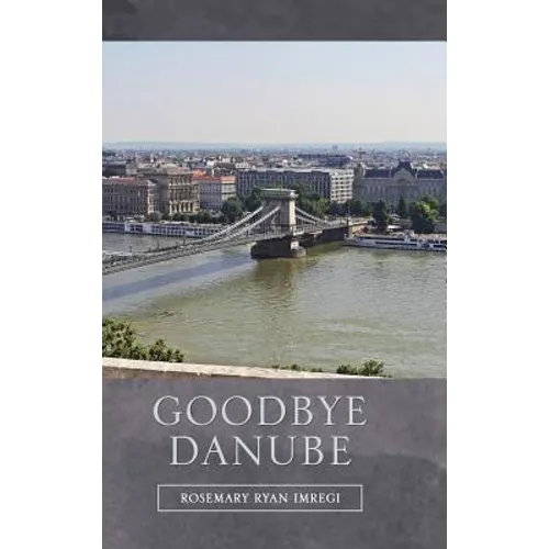 Goodbye Danube - Hardcover