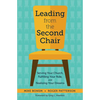 Leading from the Second Chair: Serving Your Church, Fulfilling Your Role, and Realizing Your Dreams - Paperback