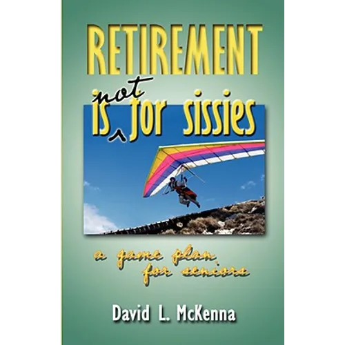 Retirement Is Not for Sissies - Paperback