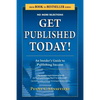 Get Published Today! an Insider's Guide to Publishing Success - Paperback