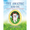 The Amazing Blind Dog: The true story of Billie, the blind Jack Russell Terrier - Paperback