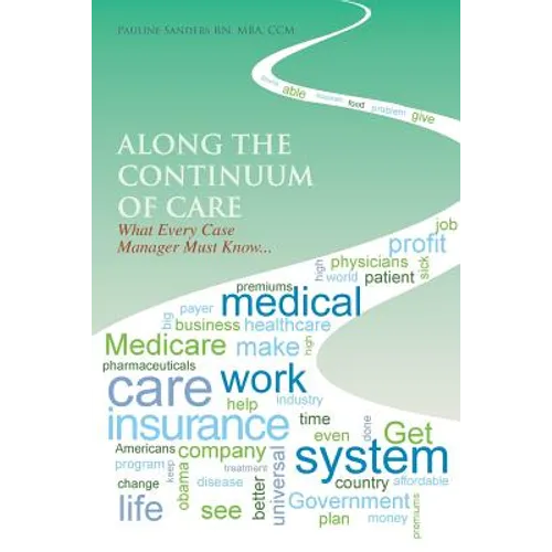 Along the Continuum of Care: What Every Case Manager Must Know... - Paperback