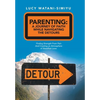 Parenting: a Journey of Faith While Navigating the Detours: Finding Strength from Pain and Creating an Atmosphere of Steadfast Love. - Hardcover