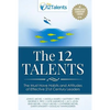 The 12 Talents: The Must-Have Habits and Attitudes of Effective 21st Century Leaders - Paperback