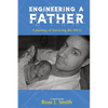 Engineering a Father: A Journey of Surviving the NICU - Paperback