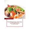 Food Flavorings, Colorings and Preservatives: A Chef's Guide - Hardcover