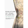 Evolution of Town Planning in Pakistan: With a Specific Reference to Punjab Province - Paperback