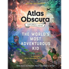 The Atlas Obscura Explorer's Guide for the World's Most Adventurous Kid - Paperback