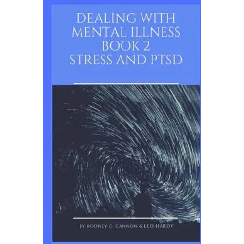 Dealing With Mental Illness Book 2 Stress and PTSD - Paperback