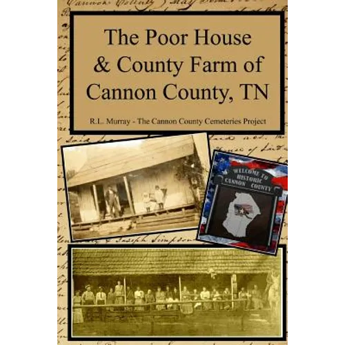 The Poor House & County Farm of Cannon County, TN - Paperback