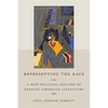 Representing the Race: A New Political History of African American Literature - Hardcover