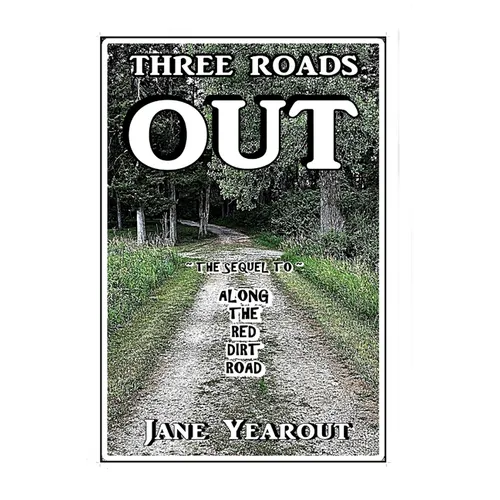 Three Roads Out: The Sequel to Along the Red Dirt Road - Paperback