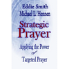 Strategic Prayer: Applying the Power of Targeted Prayer - Paperback