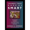 Things That Make Us Smart: Defending Human Attributes in the Age of the Machine - Paperback