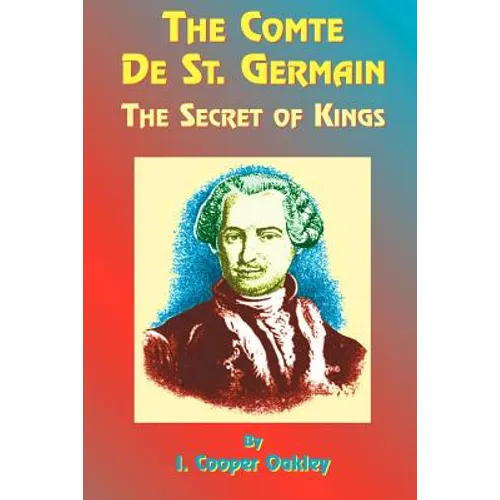 The Comte de St. Germain: The Secret of Kings - Paperback
