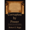 Corrupted by Power: The Supreme Court and the Constitution - Hardcover