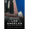 Abandoned and Historic Los Angeles: Neon and Beyond - Paperback