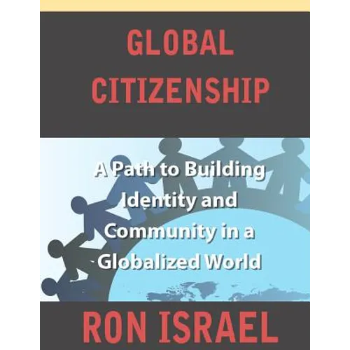 Global Citizenship-A Path to Building Identity and Community in a Globalized World - Paperback