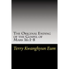 The Original Ending of the Gospel of Mark 16: 1-8 - Paperback