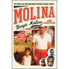 Molina: The Story of the Father Who Raised an Unlikely Baseball Dynasty - Paperback