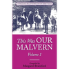 This Was OUR MALVERN: Worcestershire & Malvern History Series Book 2 - Paperback