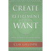 Create The Retirement You Really Want - Paperback