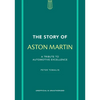 The Story of Aston Martin: A Tribute to Automotive Excellence - Hardcover