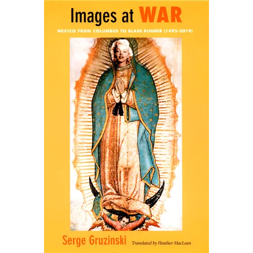 Images at War: Mexico From Columbus to Blade Runner (1492-2019) - Paperback