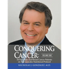 Conquering Cancer: Volume One 50 Pancreatic and Breast Cancer Patients on the Gonzalez Nutritional Protocol - Paperback