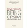 Being Christian: Baptism, Bible, Eucharist, Prayer - Paperback