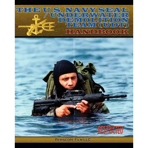 The U.S. Navy Seal / Underwater Demolition Team (Udt) Handbook - Paperback