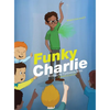 Funky Charlie - Hardcover