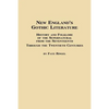New England's Gothic Literature History and Folklore of the Supernatural from the Seventeenth Through the Twentieth Centuries - Paperback